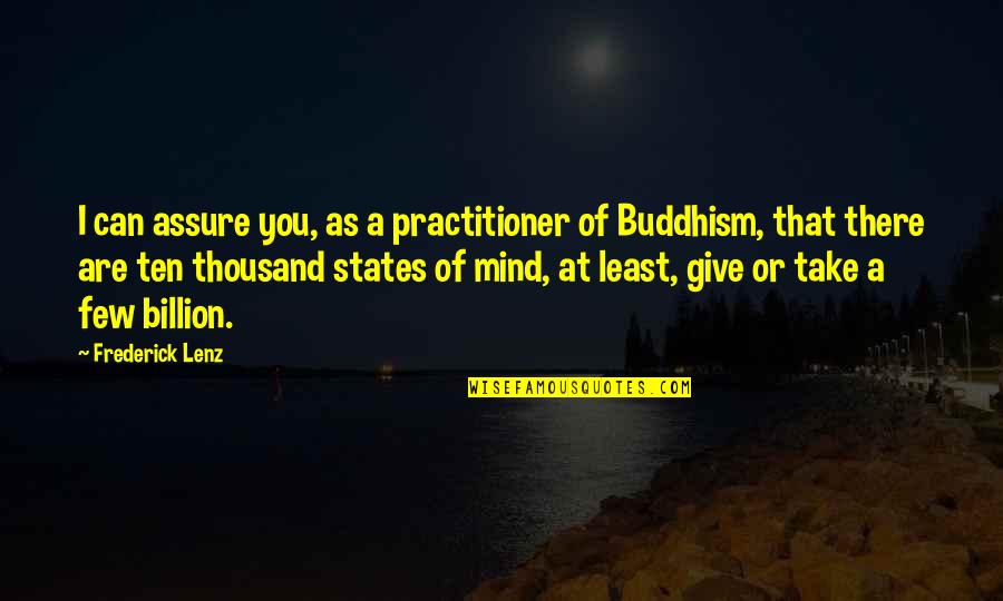 I Assure You Quotes By Frederick Lenz: I can assure you, as a practitioner of I Assure You Quotes By Frederick Lenz: I can assure you, as a practitioner of
