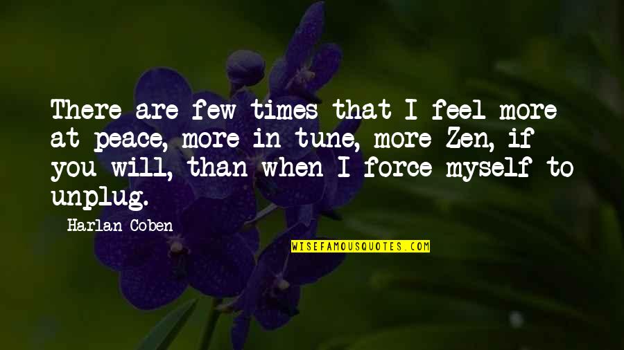 I At Peace Quotes By Harlan Coben: There are few times that I feel more