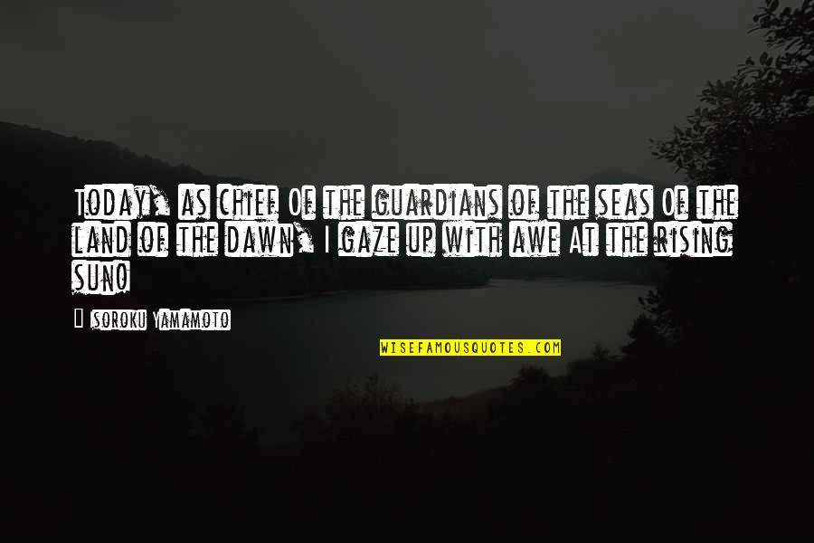I At Peace Quotes By Isoroku Yamamoto: Today, as chief Of the guardians of the I At Peace Quotes By Isoroku Yamamoto: Today, as chief Of the guardians of the