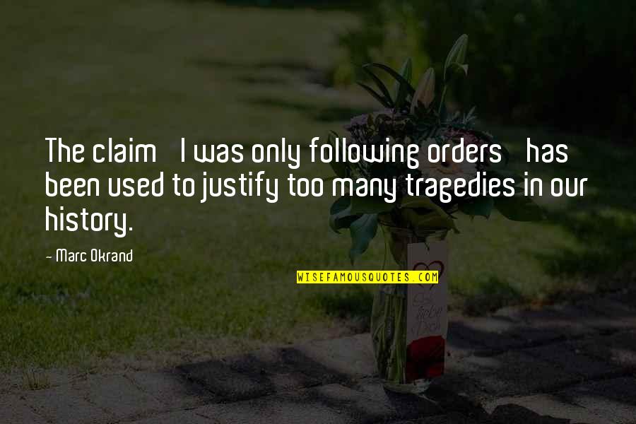 I Been Used Quotes By Marc Okrand: The claim 'I was only following orders' has