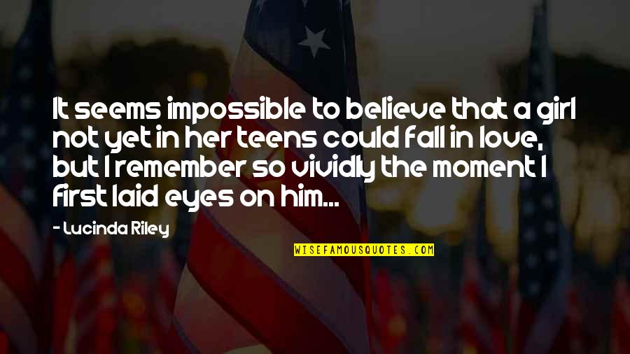 I Believe In Him Quotes By Lucinda Riley: It seems impossible to believe that a girl I Believe In Him Quotes By Lucinda Riley: It seems impossible to believe that a girl