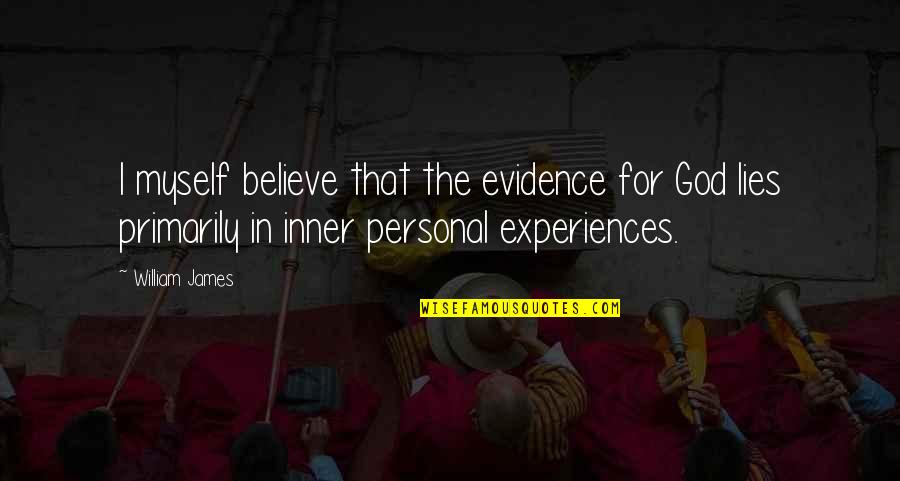 I Believe In Quotes By William James: I myself believe that the evidence for God I Believe In Quotes By William James: I myself believe that the evidence for God