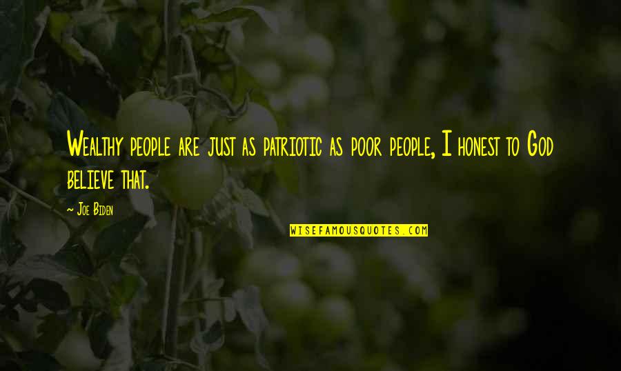 I Believe That God Quotes By Joe Biden: Wealthy people are just as patriotic as poor