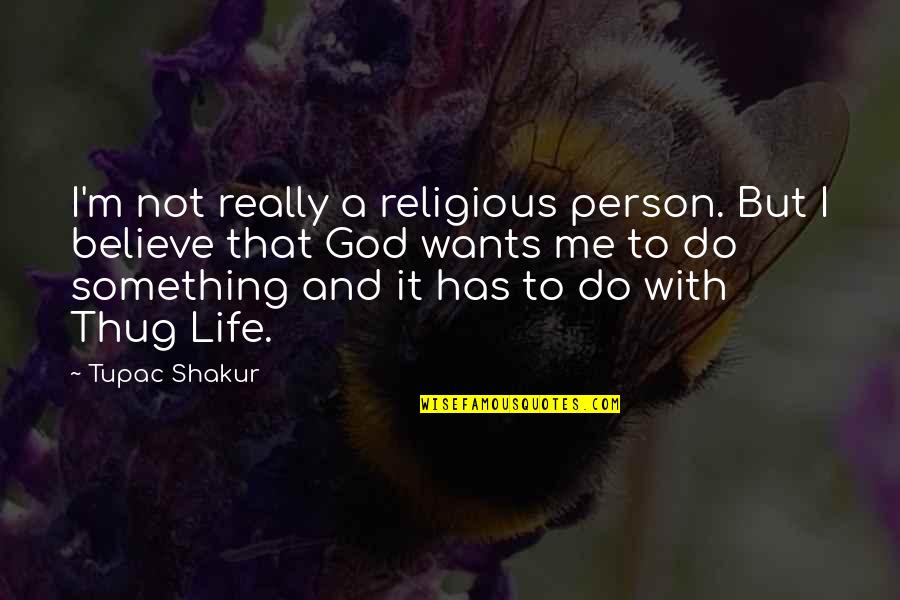 I Believe That God Quotes By Tupac Shakur: I'm not really a religious person. But I