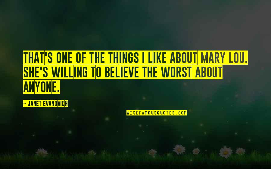 I Believe That Quotes By Janet Evanovich: That's one of the things I like about