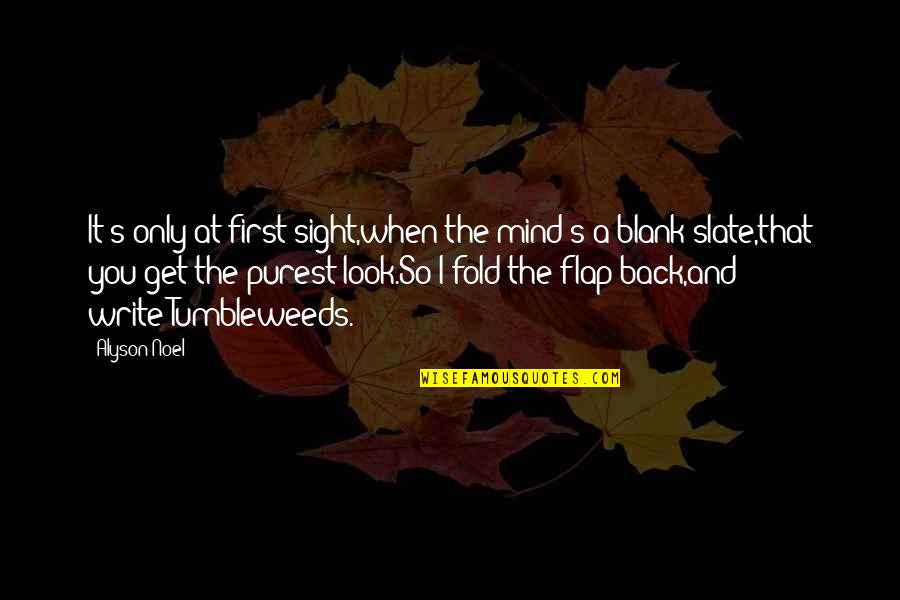 I Blank You Quotes By Alyson Noel: It's only at first sight,when the mind's a I Blank You Quotes By Alyson Noel: It's only at first sight,when the mind's a
