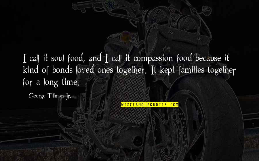 I Bonds Quotes By George Tillman Jr.: I call it soul food, and I call