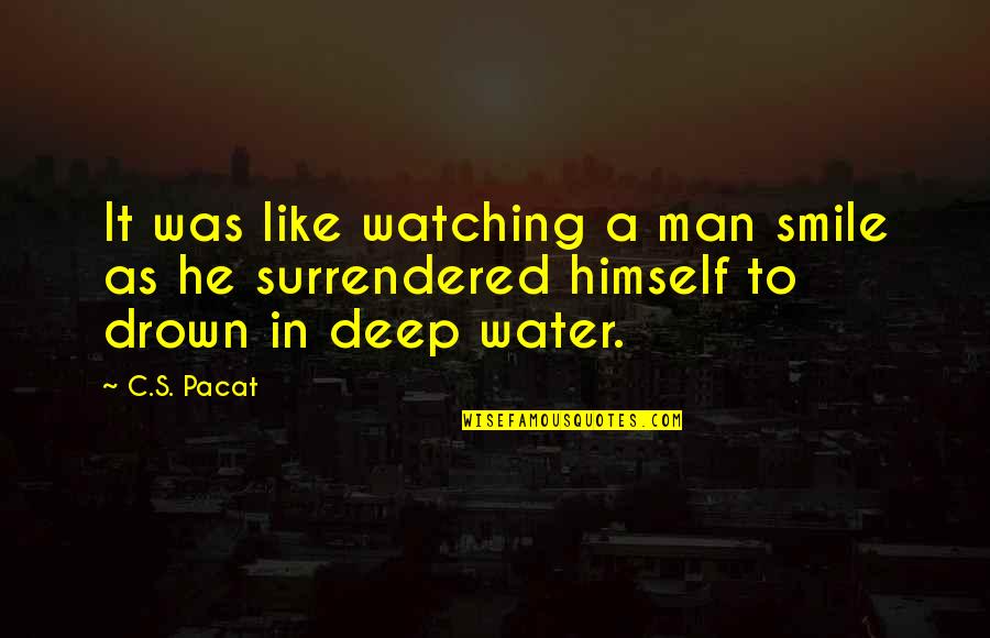 I Bought A Zoo Quote Quotes By C.S. Pacat: It was like watching a man smile as