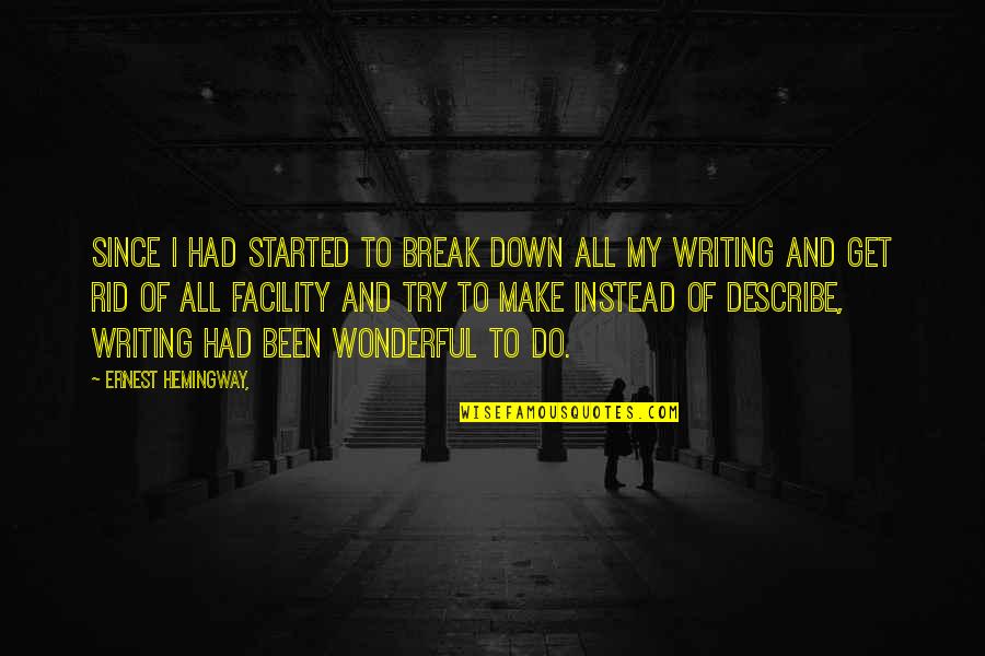 I Break Down Quotes By Ernest Hemingway,: Since I had started to break down all