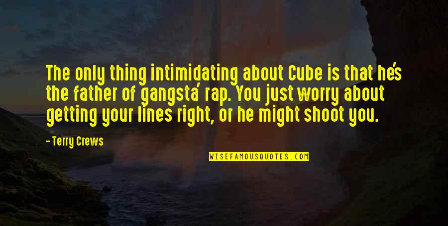 I C E Cube Quotes By Terry Crews: The only thing intimidating about Cube is that I C E Cube Quotes By Terry Crews: The only thing intimidating about Cube is that