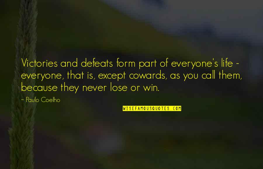 I Call You Because I Miss You Quotes By Paulo Coelho: Victories and defeats form part of everyone's life