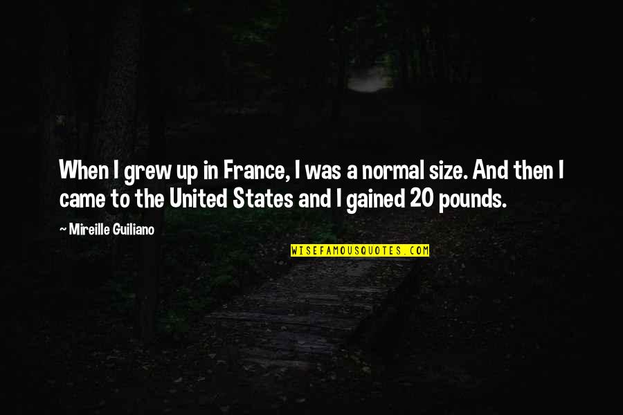 I Came Up Quotes By Mireille Guiliano: When I grew up in France, I was