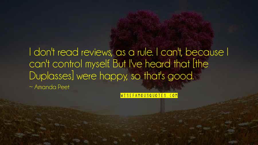 I Can Be Happy By Myself Quotes By Amanda Peet: I don't read reviews, as a rule. I