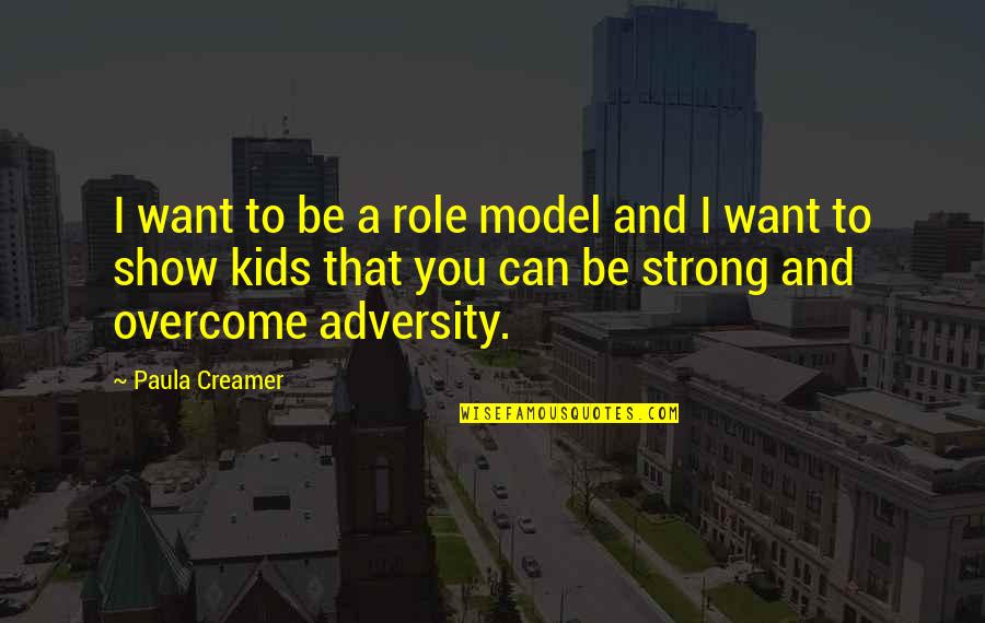 I Can Be Strong Quotes By Paula Creamer: I want to be a role model and