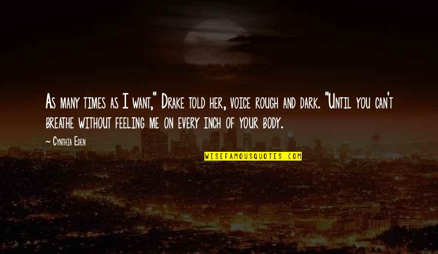 I Can Breathe Quotes By Cynthia Eden: As many times as I want," Drake told