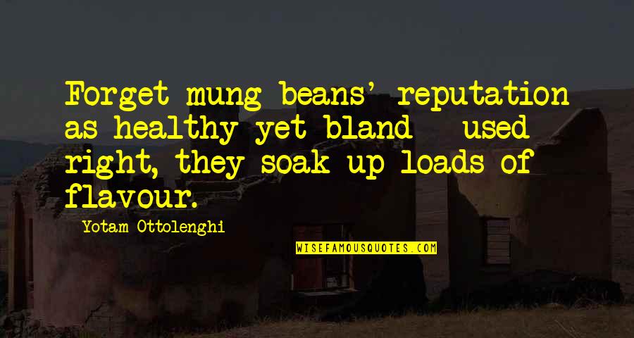 I Can Do Bad By Myself Quotes By Yotam Ottolenghi: Forget mung beans' reputation as healthy yet bland