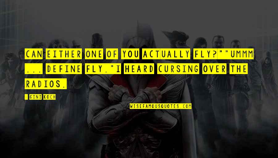 I Can Fly Quotes By Gini Koch: Can either one of you actually fly?""Ummm ... I Can Fly Quotes By Gini Koch: Can either one of you actually fly?""Ummm ...
