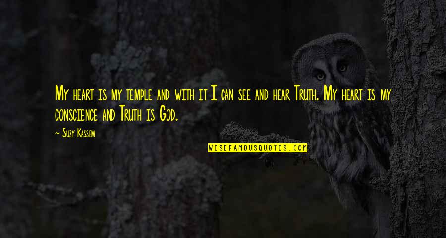 I Can Hear Your Heart Quotes By Suzy Kassem: My heart is my temple and with it