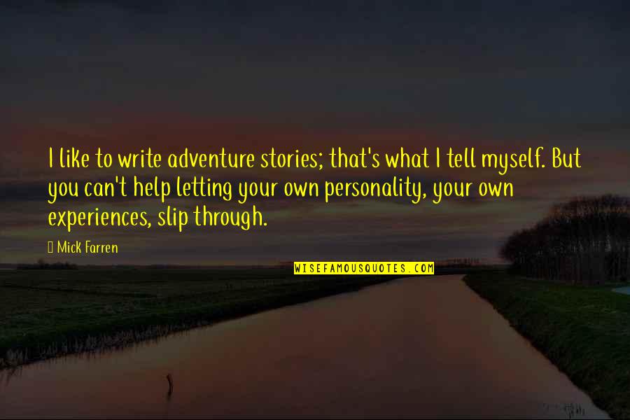 I Can Help Myself Quotes By Mick Farren: I like to write adventure stories; that's what