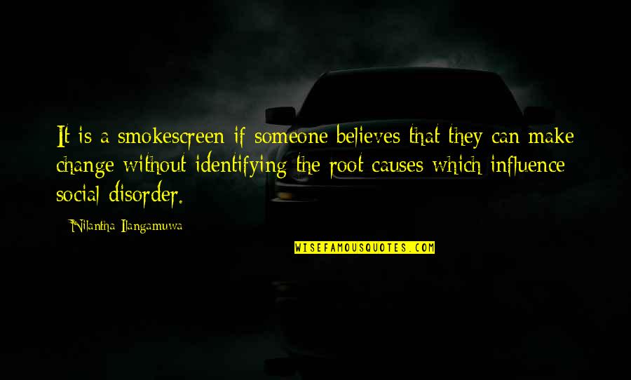 I Can Make A Change Quotes By Nilantha Ilangamuwa: It is a smokescreen if someone believes that