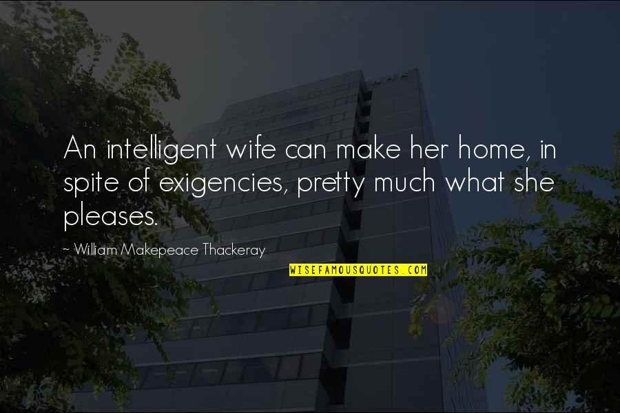 I Can Make It On My Own Quotes By William Makepeace Thackeray: An intelligent wife can make her home, in I Can Make It On My Own Quotes By William Makepeace Thackeray: An intelligent wife can make her home, in