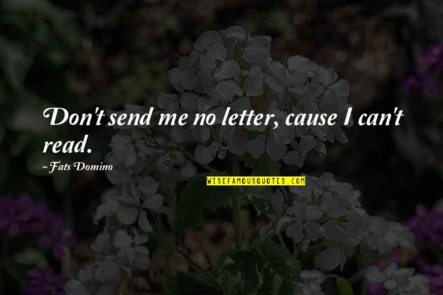 I Can Read Quotes By Fats Domino: Don't send me no letter, cause I can't