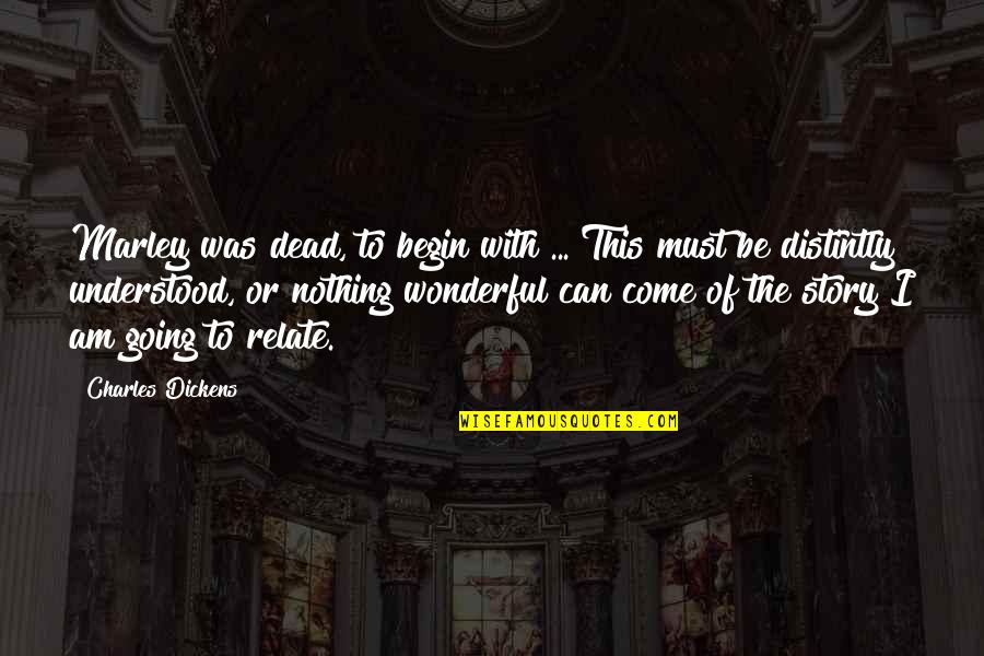 I Can Relate Quotes By Charles Dickens: Marley was dead, to begin with ... This