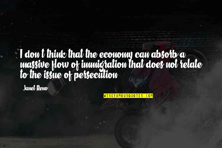 I Can Relate Quotes By Janet Reno: I don't think that the economy can absorb