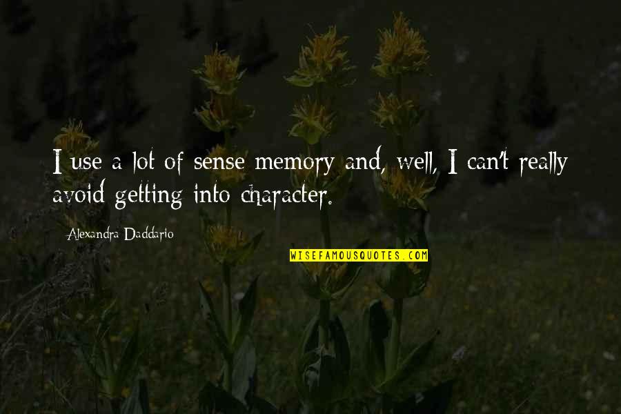 I Can Sense Quotes By Alexandra Daddario: I use a lot of sense memory and,