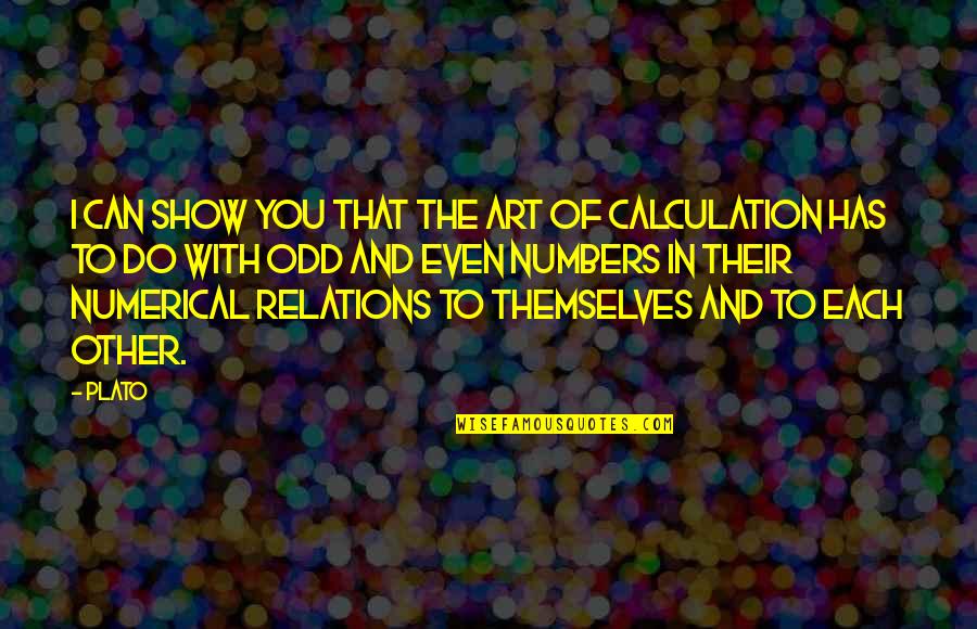I Can Show You Quotes By Plato: I can show you that the art of I Can Show You Quotes By Plato: I can show you that the art of
