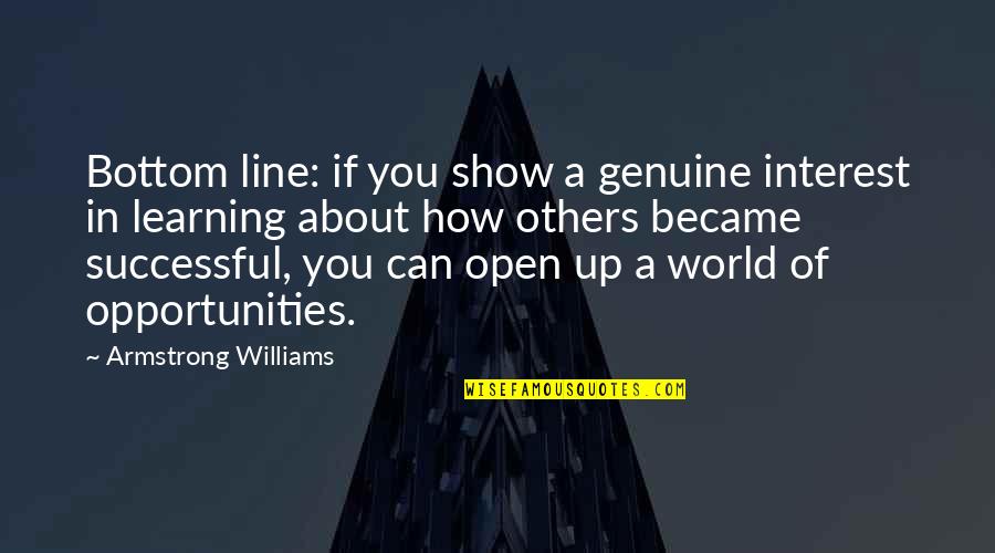 I Can Show You The World Quotes By Armstrong Williams: Bottom line: if you show a genuine interest I Can Show You The World Quotes By Armstrong Williams: Bottom line: if you show a genuine interest