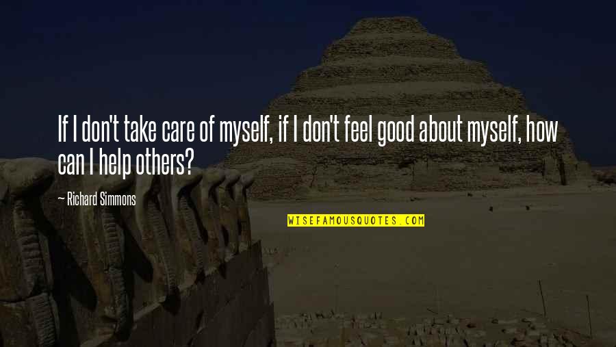 I Can Take Care Of You Quotes By Richard Simmons: If I don't take care of myself, if
