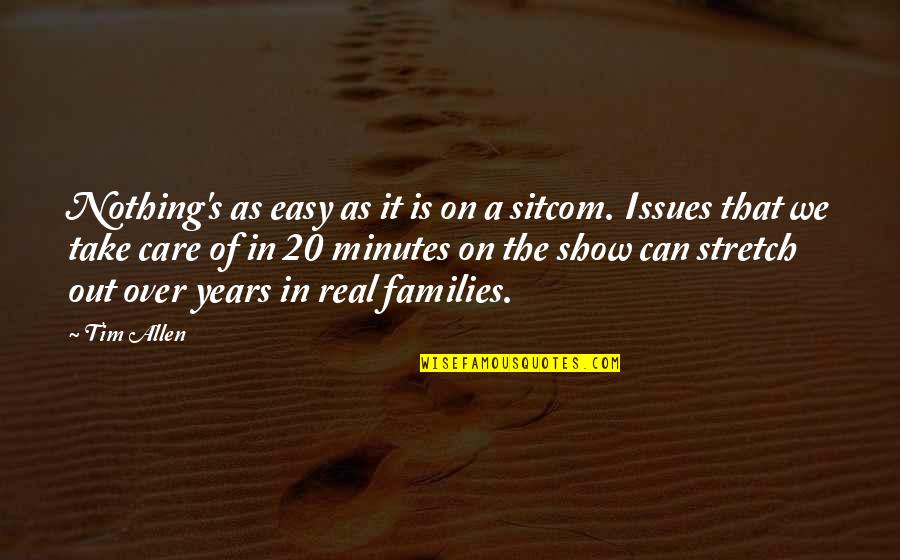 I Can Take Care Of You Quotes By Tim Allen: Nothing's as easy as it is on a