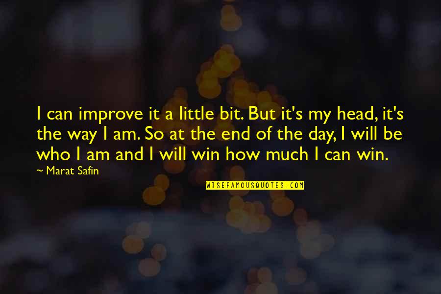 I Can Win Quotes By Marat Safin: I can improve it a little bit. But