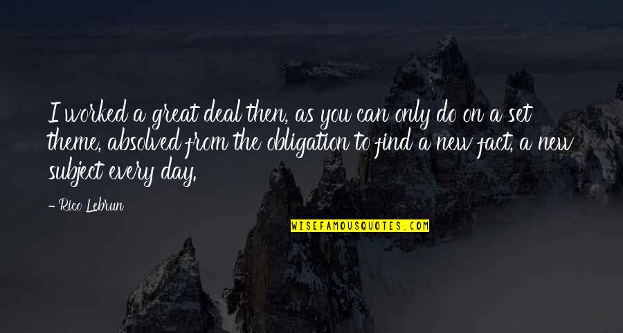 I Can't Deal Quotes By Rico Lebrun: I worked a great deal then, as you I Can't Deal Quotes By Rico Lebrun: I worked a great deal then, as you