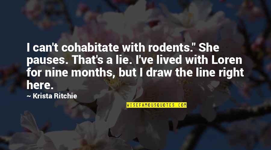 I Can't Draw Quotes By Krista Ritchie: I can't cohabitate with rodents." She pauses. That's