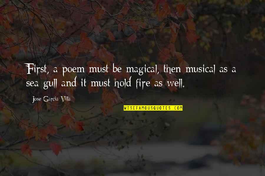 I Cant Force You Quotes By Jose Garcia Villa: First, a poem must be magical, then musical