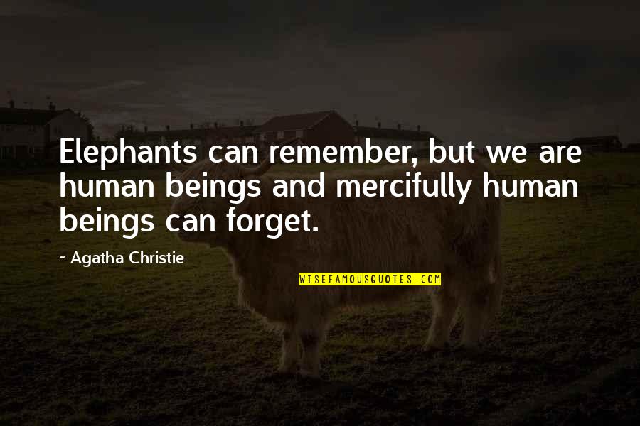 I Can't Remember To Forget U Quotes By Agatha Christie: Elephants can remember, but we are human beings