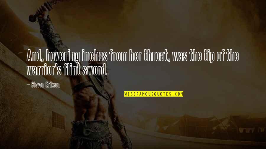 I Can't Stop Loving Her Quotes By Steven Erikson: And, hovering inches from her throat, was the
