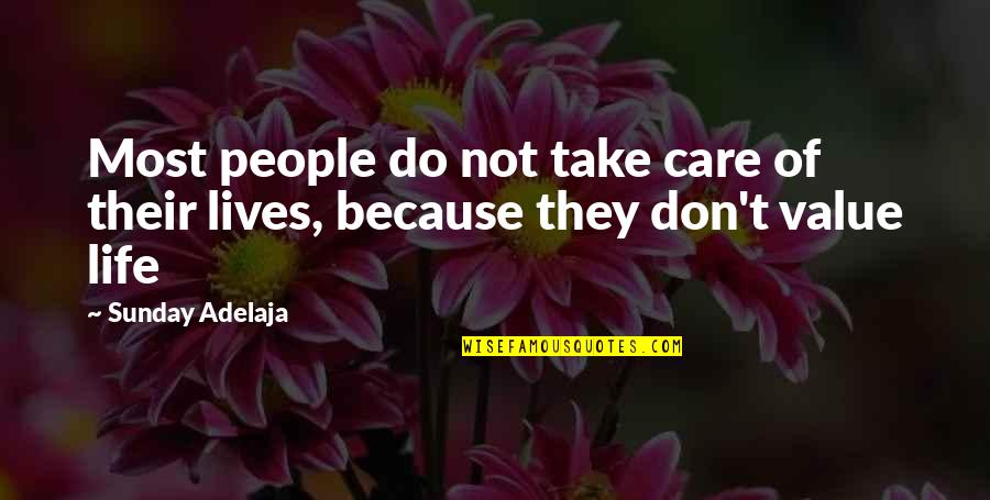 I Care Because You Do Quotes By Sunday Adelaja: Most people do not take care of their