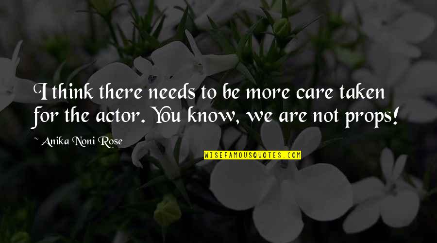 I Care More Quotes By Anika Noni Rose: I think there needs to be more care