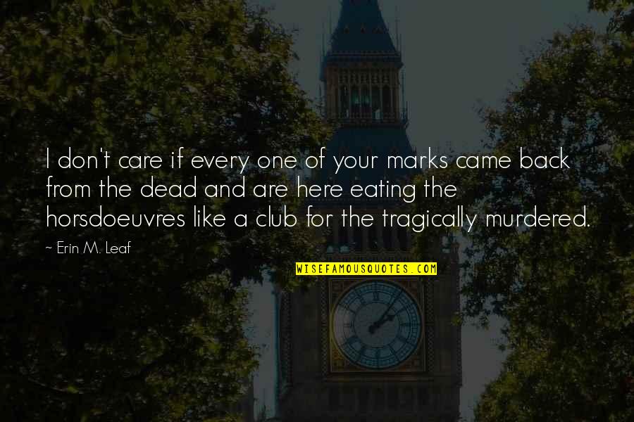 I Care U Don't Quotes By Erin M. Leaf: I don't care if every one of your I Care U Don't Quotes By Erin M. Leaf: I don't care if every one of your
