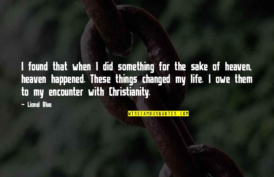 I Changed My Life Quotes By Lionel Blue: I found that when I did something for