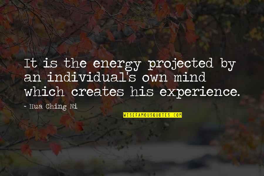 I Ching Quotes By Hua Ching Ni: It is the energy projected by an individual's