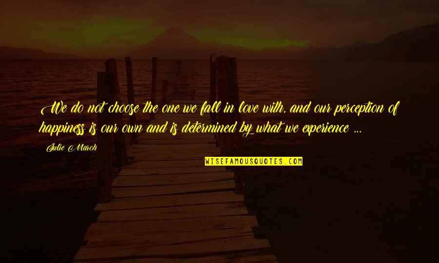 I Choose Happiness Quotes By Julie Maroh: We do not choose the one we fall