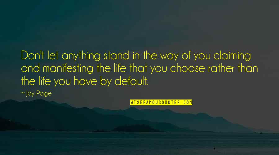 I Choose Joy Quotes By Joy Page: Don't let anything stand in the way of