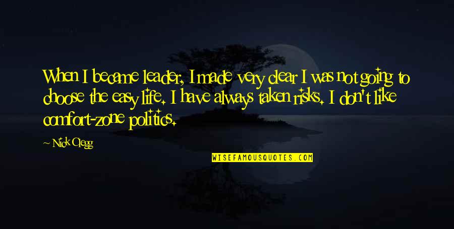 I Choose Life Quotes By Nick Clegg: When I became leader, I made very clear