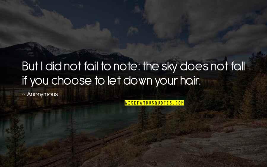 I Choose You Quotes By Anonymous: But I did not fail to note: the