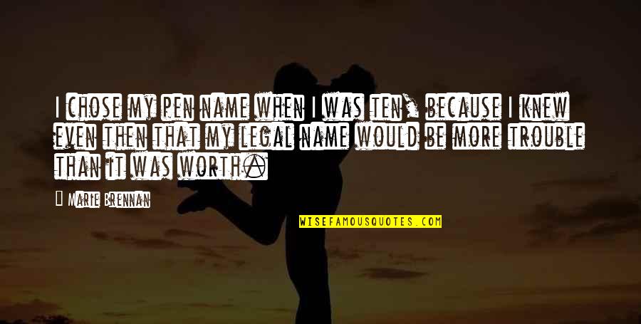 I Chose You Because Quotes By Marie Brennan: I chose my pen name when I was I Chose You Because Quotes By Marie Brennan: I chose my pen name when I was