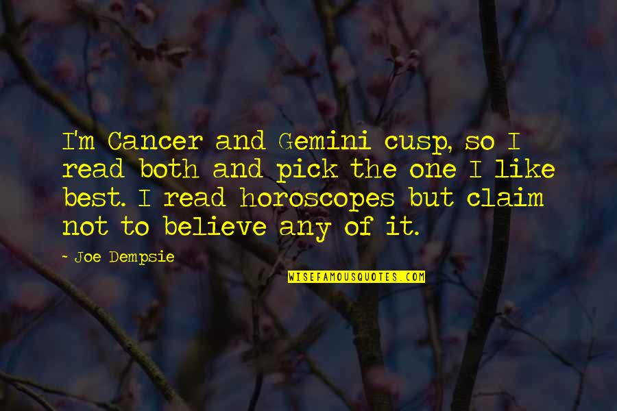 I Claim It Quotes By Joe Dempsie: I'm Cancer and Gemini cusp, so I read